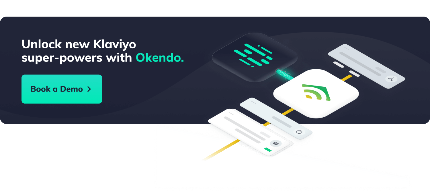 Unlock new Klaviyo super-powers with Okendo, click here to book a demo!
