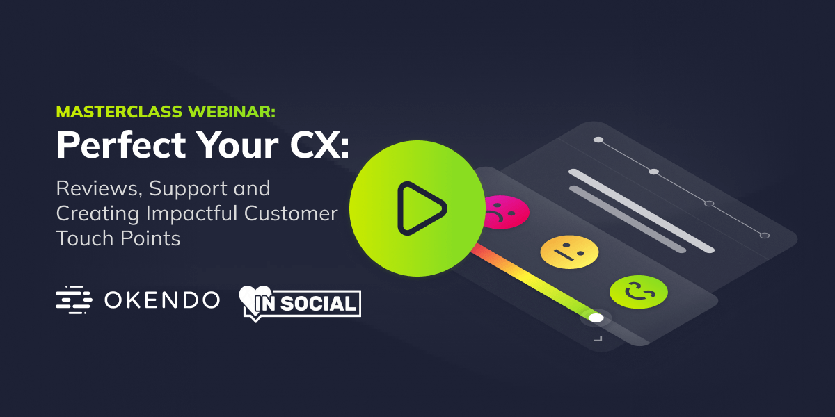 Perfect Your CX: Reviews, Support and Creating Impactful Customer Touch Points