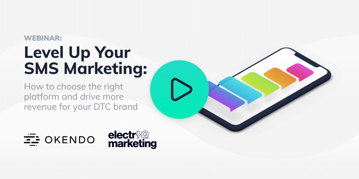 Level Up Your SMS Marketing: How to choose the right platform and drive more revenue for your DTC brand